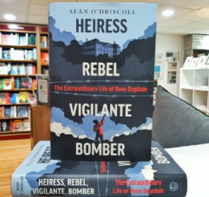 Heiress, Rebel, Vigilante, Bomber by Sean O’Driscoll